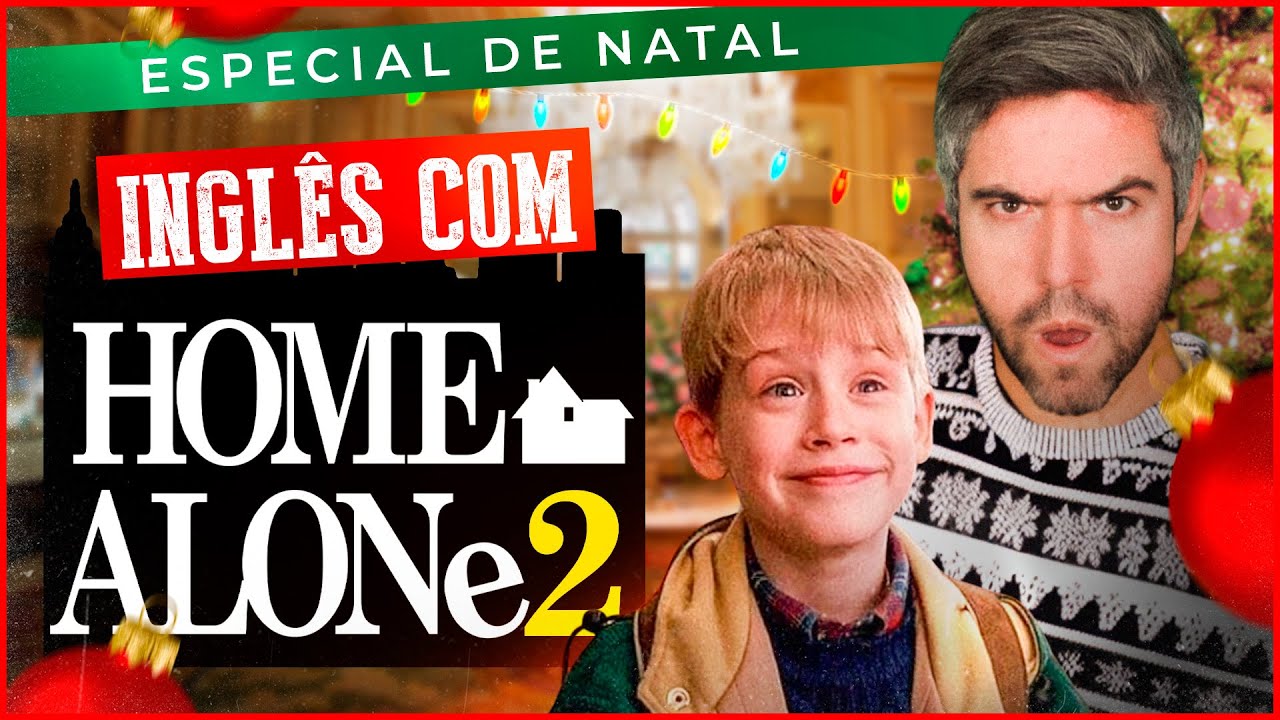 Aprenda Inglês com "Esqueceram de Mim": Especial de Natal! 🎄🎅🏼🤘🏼
