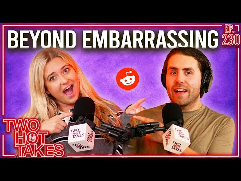 Beyond Embarrassing..  || Two Hot Takes || Reddit Stories