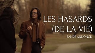 LES HASARDS (DE LA VIE) Bande annonce finale (2023)