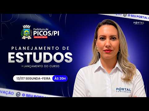 CONCURSO PREF. PICOS/PI: PLANEJAMENTO DE ESTUDOS + LANÇAMENTO DO CURSO