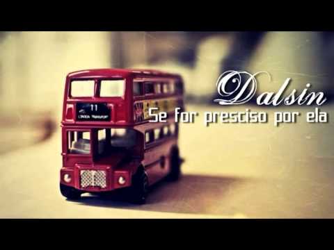 Se For Preciso Por Ela - Dalsin
