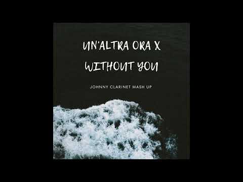ARIETE - UN'ALTRA ORA X AVICII - WITHOUT YOU | (Johnny Clarinet MASH-UP)