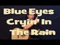Blue Eyes Crying In The Rain (Willie Nelson) Strum ...