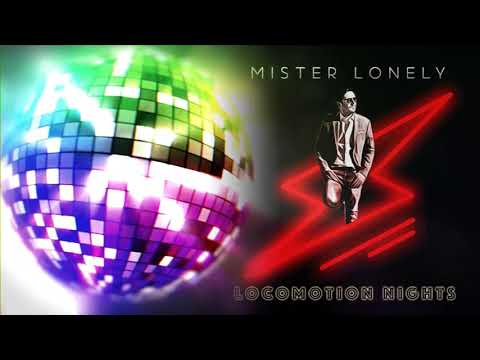 ▶️ Mister Lonely - Locomotion Night 🎹