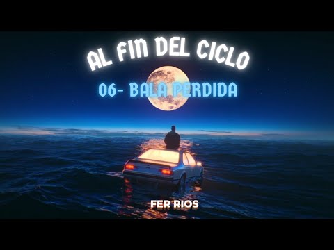 06- BALA PERDIDA (Al fin del ciclo)