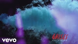 Grises - Calamita (Audio)
