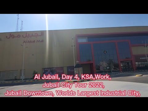 Al Jubail, Day 4 KSA,Work, Jubail City Tour 2022,Jubail Downtown, Worlds Largest Industrial City,