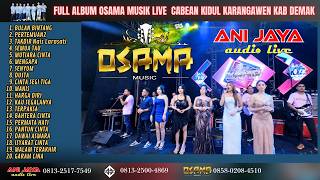 Download lagu FULL ALBUM OSAMA MUSIK IN CABEAN KIDUL KARANGAWEN DEMAK mp3