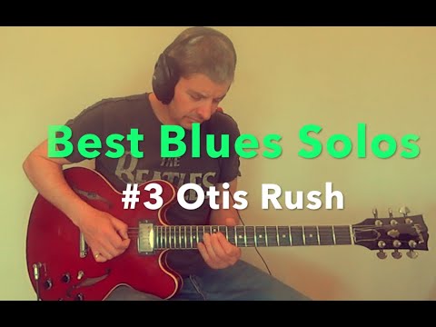 BEST BLUES GUITAR SOLO? #3: Otis Rush ( 'She's a good 'un' ) - Gibson 335
