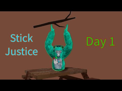 Stick Justice Day 1