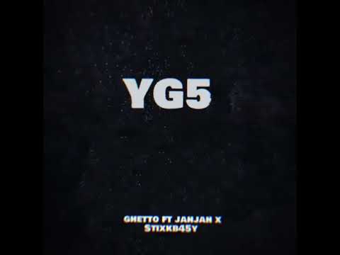 YG5 ft JahJaH x Stixkb45y