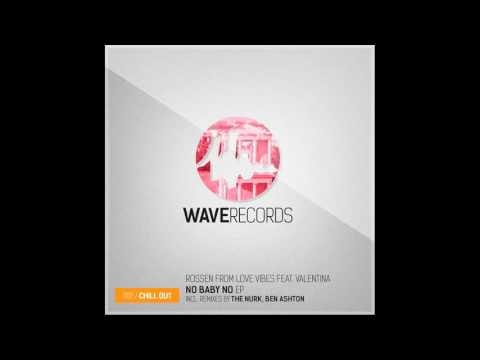 Rossen from Love VIbes feat. Valentina - No Baby No (Original Mix) - #WRC002