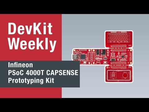 DEV KIT WEEKLY: Infineon PSoC 4000T CAPSENSE Prototyping Kit