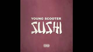 Young Scooter &quot;Sushi&quot; Official Audio