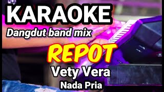 Download lagu REPOT Vety Vera Karaoke dut band mix nada pria Lir... mp3