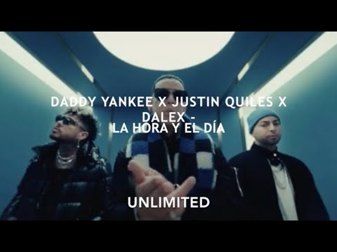 Daddy Yankee x Justin Quiles x Dalex - La Hora y El Día lyrics/letra