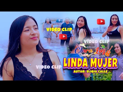LINDA MUJER-AGRUPACION CLARA LUZ-PRIMICIA 2025-VIDEO CLIP