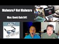 Malware Not Malware Mac Geek Gab 841