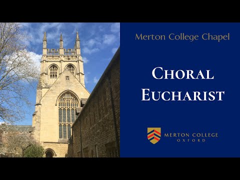Choral Eucharist for the Feast of Dedication - Thursday 6 November - Merton College Chapel, Oxford