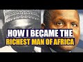 Aliko Dangote Biography: How Aliko Dangote Became The Richest man In Africa #AlikoDangote