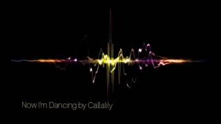 Now I&#39;m Dancing by Callalily instrumental