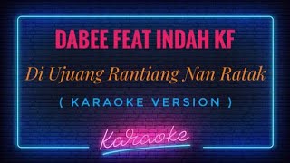 Download lagu Dabee feat Indah KF - Di ujuang Rantiang Nan Ratak ( KARAOKE VERSION ) mp3 Download lagu Dabee feat Indah KF - Di ujuang Rantiang Nan Ratak ( KARAOKE VERSION ) mp3