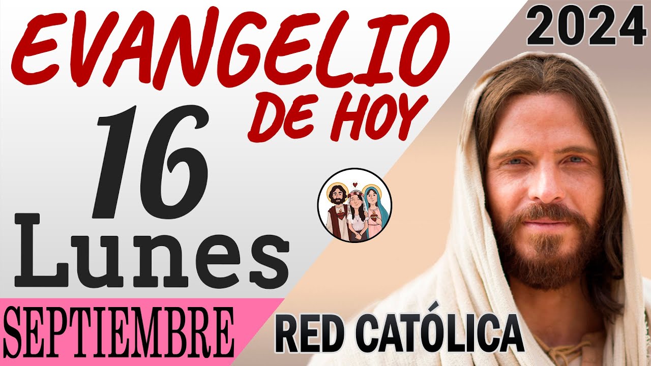 Evangelio de Hoy Lunes 16 de Septiembre de 2024 | REFLEXIÓN | Red Catolica