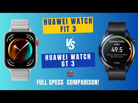 Huawei Watch Fit 3 Vs Huawei Watch GT 3 : Which One Is Better?