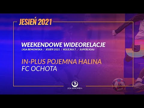 LIGA BEMOWSKA / JESIEŃ 2021 / IN-PLUS POJEMNA HALINA - FC OCHOTA