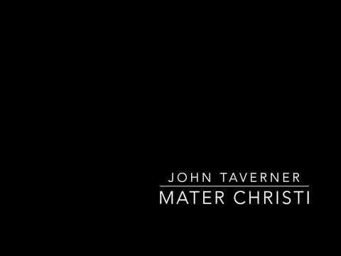 John Taverner: Mater Christi