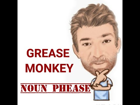 English Tutor Nick P Noun Phrase (346) Grease Monkey - Origin