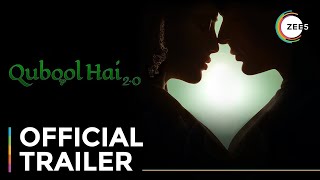 Qubool Hai 2.0 | Official Trailer | A ZEE5 Original | Streaming Now On ZEE5