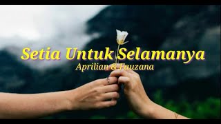 Download lagu Aprilian & Fauzana-Setia untuk selamanya (lirik) mp3