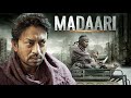 Madaari 2016 Full Hindi Movie 4K Irfaan Khan Vishesh Bhansal Jimmy Sheirgill Best Movie