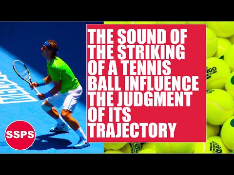 DOES THE SOUND OF THE STRIKING OF A TENNIS BALL INFLUENCE THE JUDGMENT OF ITS TRAJECTORY?
