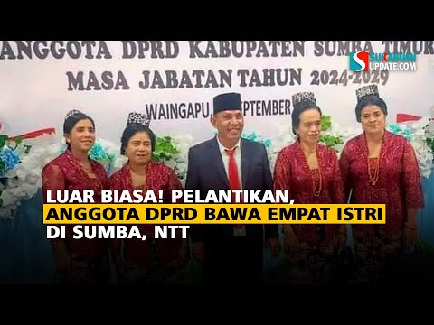 Luar Biasa! Pelantikan, Anggota DPRD Bawa Empat Istri di Sumba, NTT