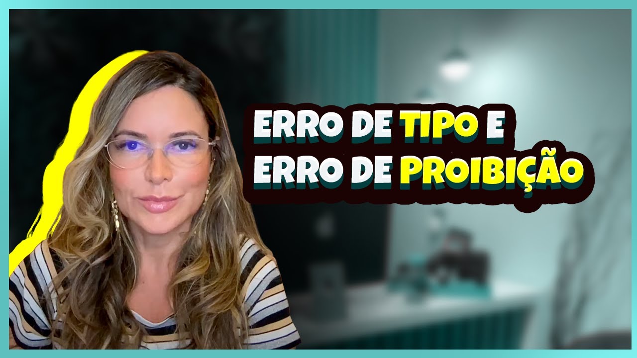Erro de Tipo e Erro de Proibição