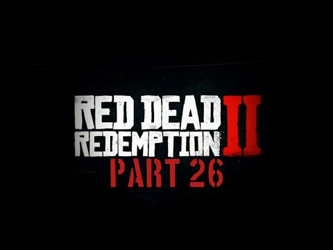 RED DEAD REDEMPTION 2 Gameplay Walkthrough (Part 26) (PS4 slim)