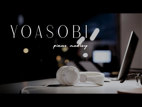 Yoasobi Slow Piano Music Collection For Working