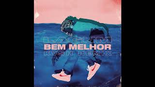 Lagum - Bem Melhor (KVSH Remix)
