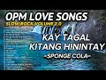 Kay Tagal Kitang Hinintay Sponge Cola OPM Love Songs New Rock Version