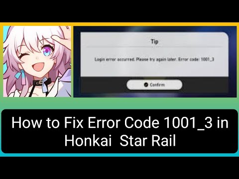 How to Fix Error Code 1001_3 in Honkai Star Rail || Fix Login Error in Honkai Star Rail