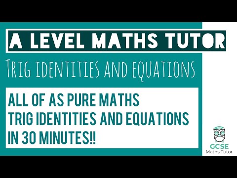 All of Trigonometric Identities and Equations in 30 minutes!! | Chapter 10 | A level Pure Maths