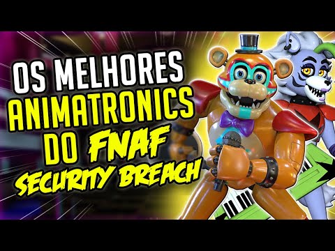 TOP 3 MELHORES Animatronics do FNAF Security Breach e Suas Personalidades | Five Nights At Freddy's