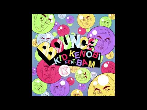 'Bounce! (Kid Kenobi VIP Remix) Kid Kenobi feat. Bam ***PREVIEW***