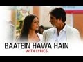 Baatein Hawa Hain (Hit Song With Lyrics) | Cheeni Kum | Amitabh Bachchan & Tabu