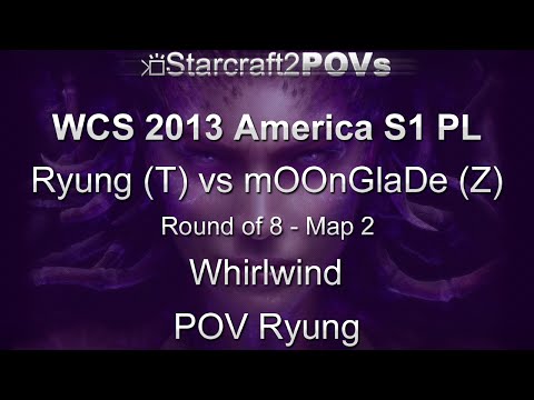 SC2 HotS - WCS 2013 AM S1 PL - Ryung vs mOOnGlaDe - Ro8 - Map 2 - Whirlwind - Ryung