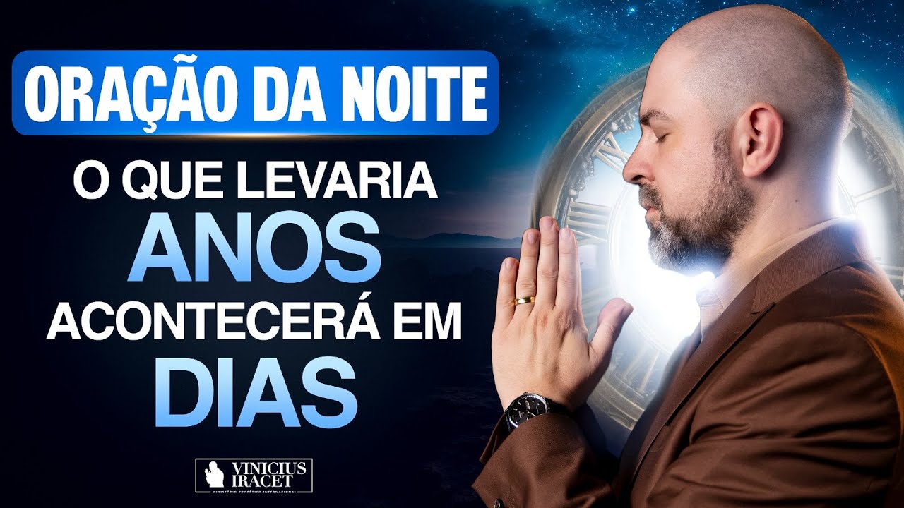 Oração da Noite 10 de Novembro no Salmo 91 - Para que aconteça em dias o que levaria anos (Dia 3)