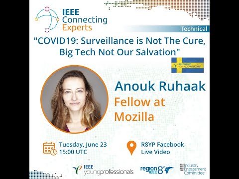 IEEE Connecting Experts | Anouk Ruhaak - COVID19: Surveillance is Not The Cure, Big Tech ...