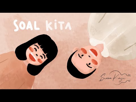 Suara Kayu - SOAL KITA (Official Lyrics Video)